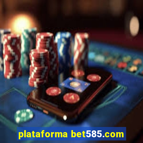 plataforma bet585.com